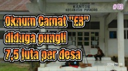 Pesparawi : Oknun Camat EB Diduga Pungli 7,5 Juta Rupiah Per Desa